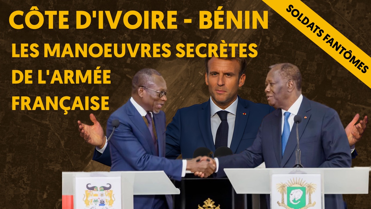 Côte d&rsquo;Ivoire – Bénin : les manœuvres secrètes de l&rsquo;armée française