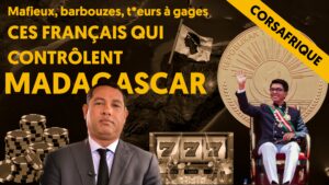 La mafia française qui contrôle Madagascar