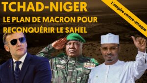Tchad – Niger : le plan de Macron pour reconquérir le Sahel