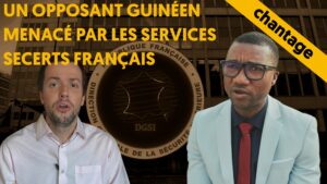 Quand les services secrets français menacent un opposant guinéen