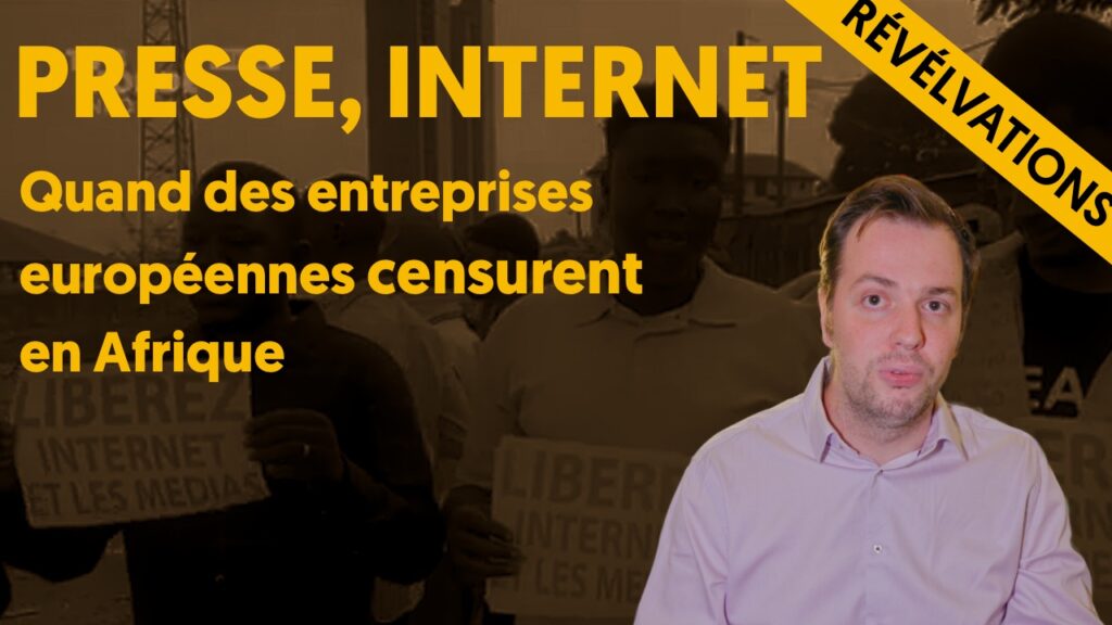 Presse, internet : des entreprises européennes censurent en Afrique