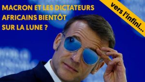 Macron et les dictateurs africains bientôt sur la lune ?